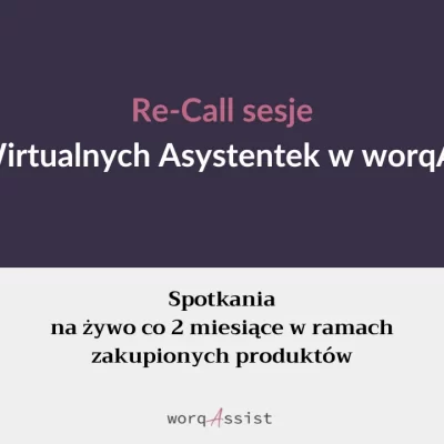Re-Call sesje dla Wirtualnych Asystentek w worqAssist