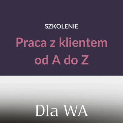 SZKOLENIE Praca z klientem od A do Z